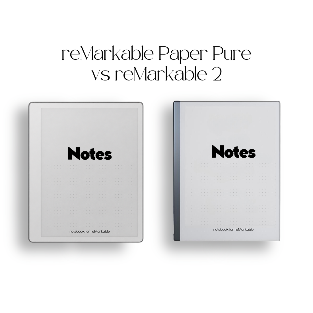reMarkable Paper Pure compared to reMarkable 2