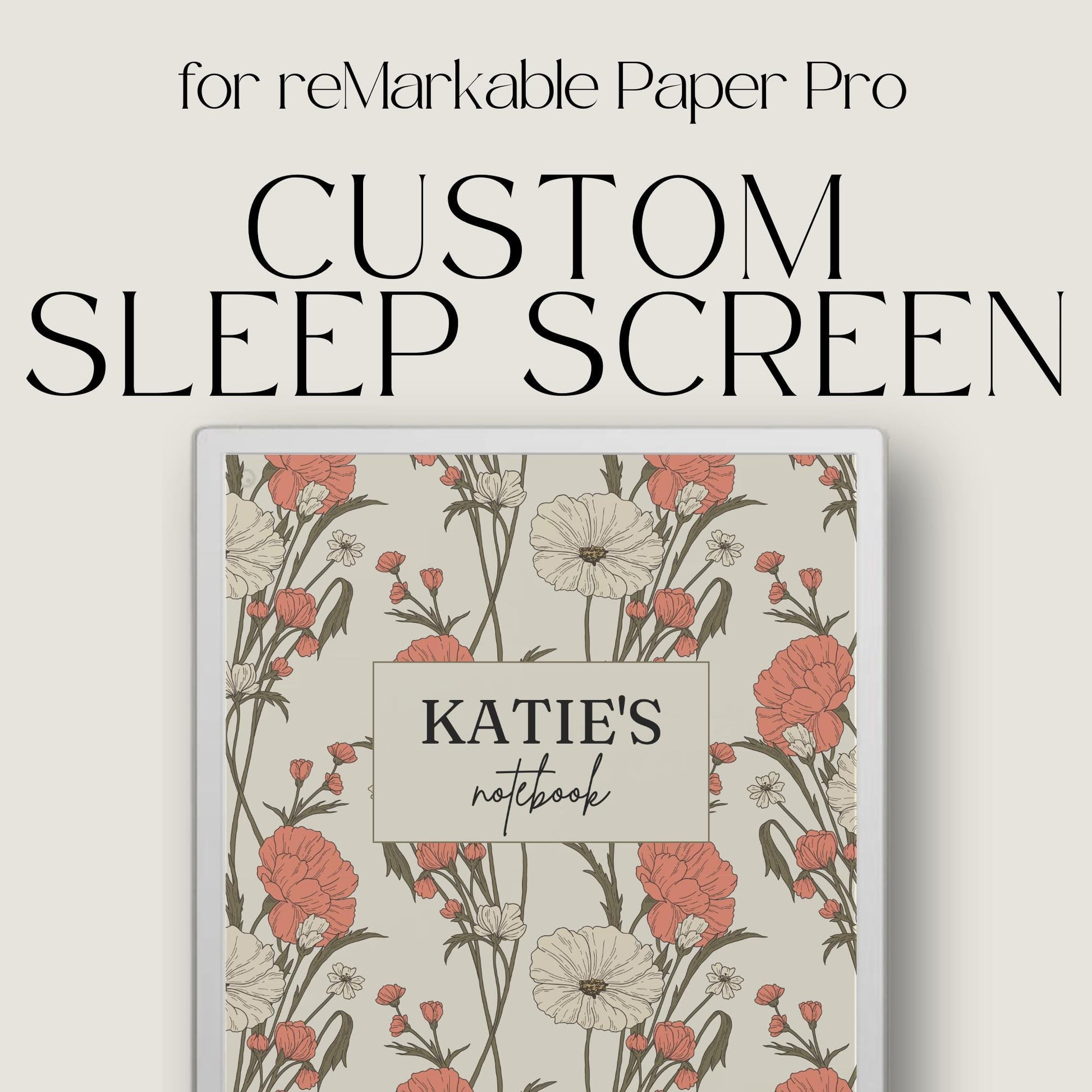Custom floral sleep screen for reMarkable Paper Pro featuring vintage flower artwork, soft muted colors, and editable personalized text for elegant E Ink device customization.