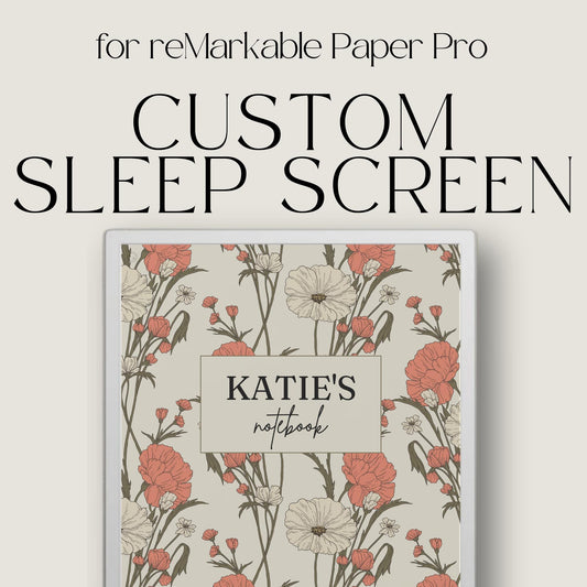 Custom floral sleep screen for reMarkable Paper Pro featuring vintage flower artwork, soft muted colors, and editable personalized text for elegant E Ink device customization.